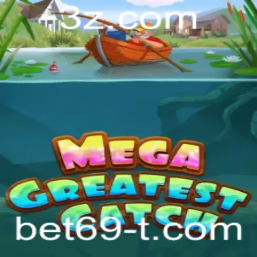 Explore o MegaGreatestCatch: A Última Sensação no Mundo dos Jogos com bet69