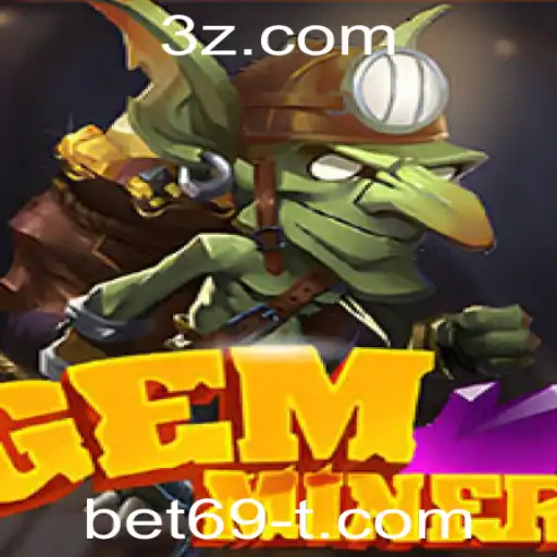 Descubra o Empolgante Mundo de GemMiner: Regras e Estratégias com Bet69